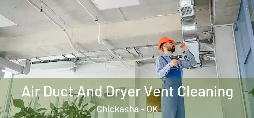  Air Duct And Dryer Vent Cleaning Chickasha - OK