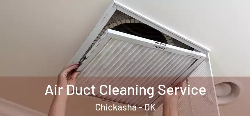 Air Duct Cleaning Service Chickasha - OK