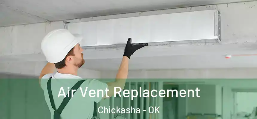  Air Vent Replacement Chickasha - OK