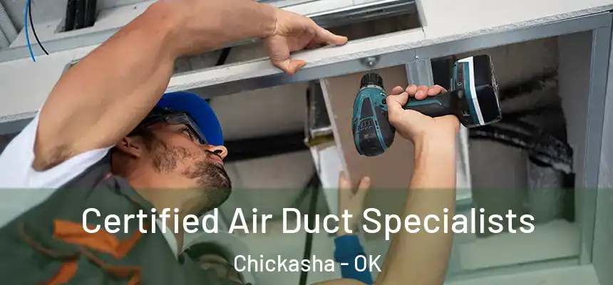  Certified Air Duct Specialists Chickasha - OK