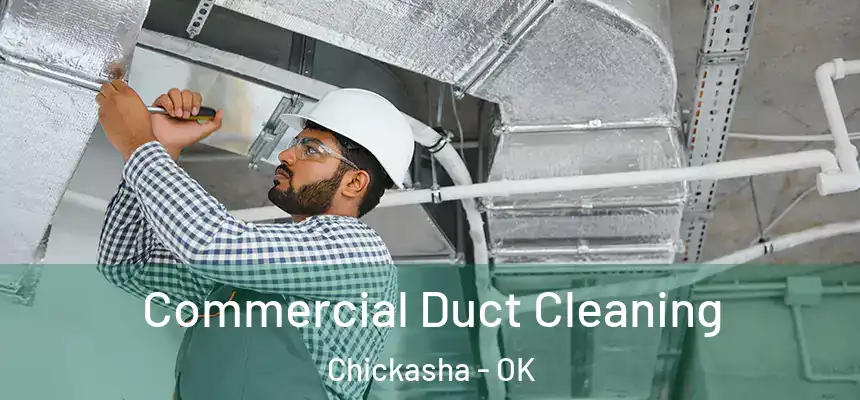  Commercial Duct Cleaning Chickasha - OK