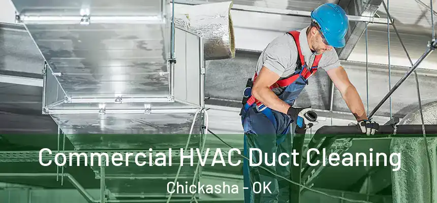 Commercial HVAC Duct Cleaning Chickasha - OK