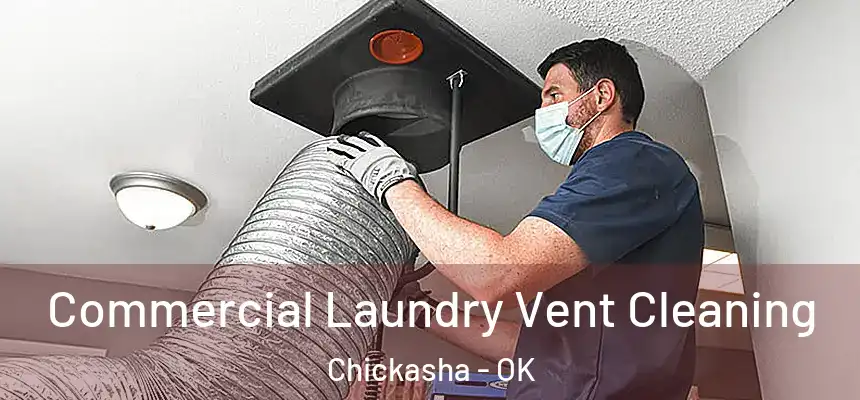 Commercial Laundry Vent Cleaning Chickasha - OK