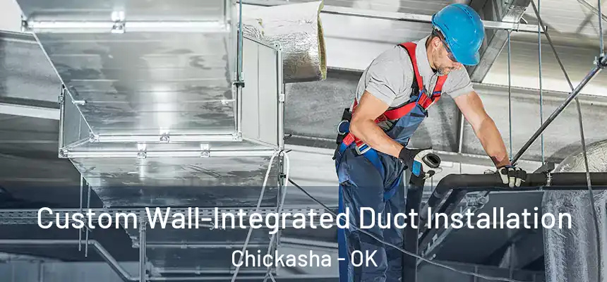  Custom Wall-Integrated Duct Installation Chickasha - OK