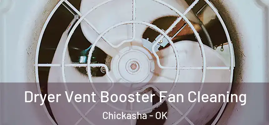 Dryer Vent Booster Fan Cleaning Chickasha - OK