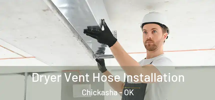 Dryer Vent Hose Installation Chickasha - OK
