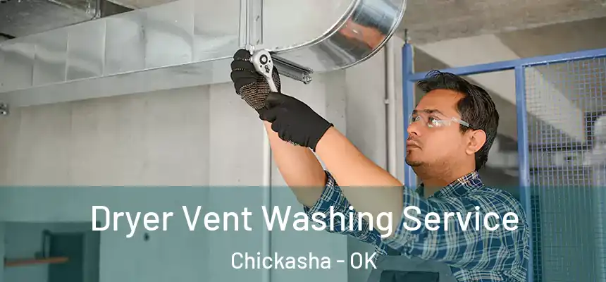  Dryer Vent Washing Service Chickasha - OK