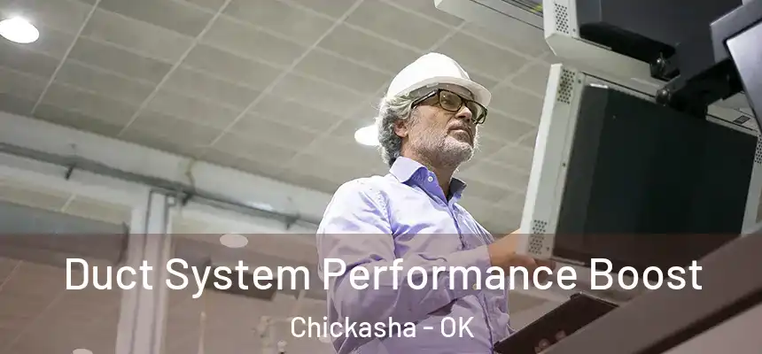  Duct System Performance Boost Chickasha - OK