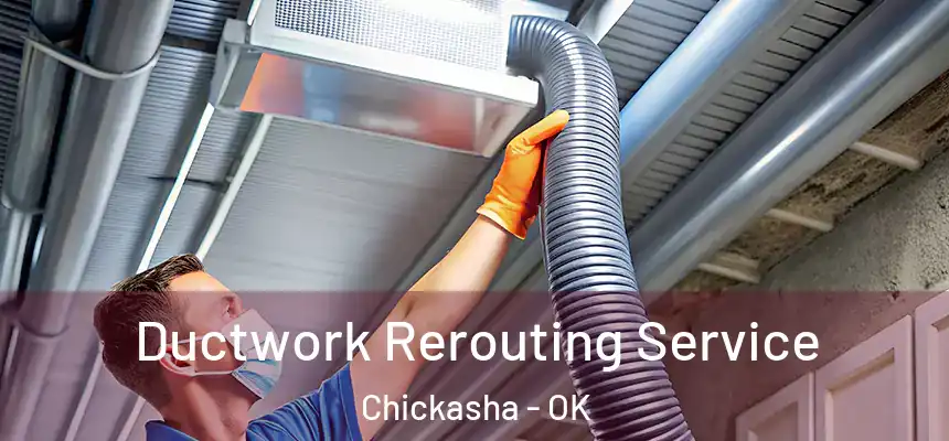  Ductwork Rerouting Service Chickasha - OK