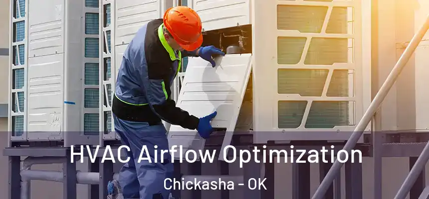  HVAC Airflow Optimization Chickasha - OK