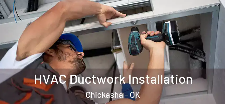 HVAC Ductwork Installation Chickasha - OK