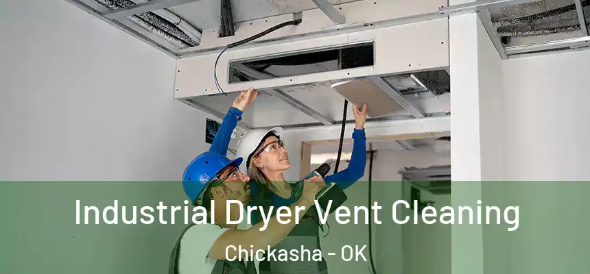 Industrial Dryer Vent Cleaning Chickasha - OK