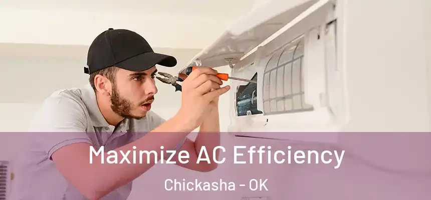  Maximize AC Efficiency Chickasha - OK
