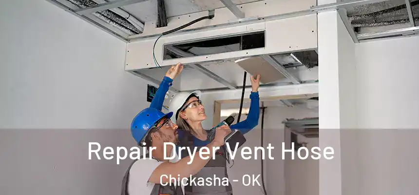  Repair Dryer Vent Hose Chickasha - OK