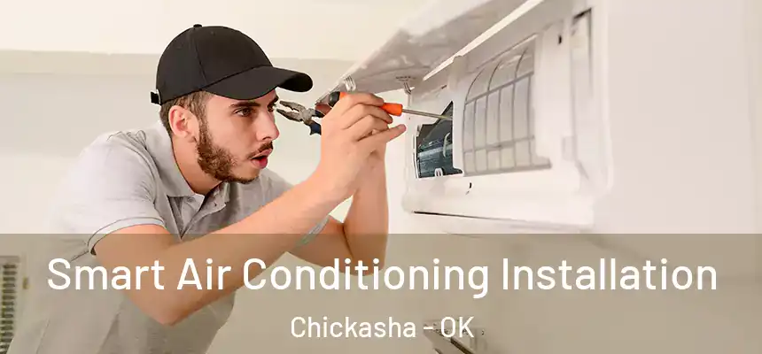  Smart Air Conditioning Installation Chickasha - OK