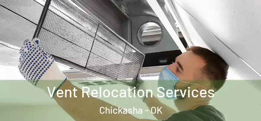  Vent Relocation Services Chickasha - OK